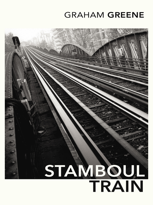 Title details for Stamboul Train by Graham Greene - Available